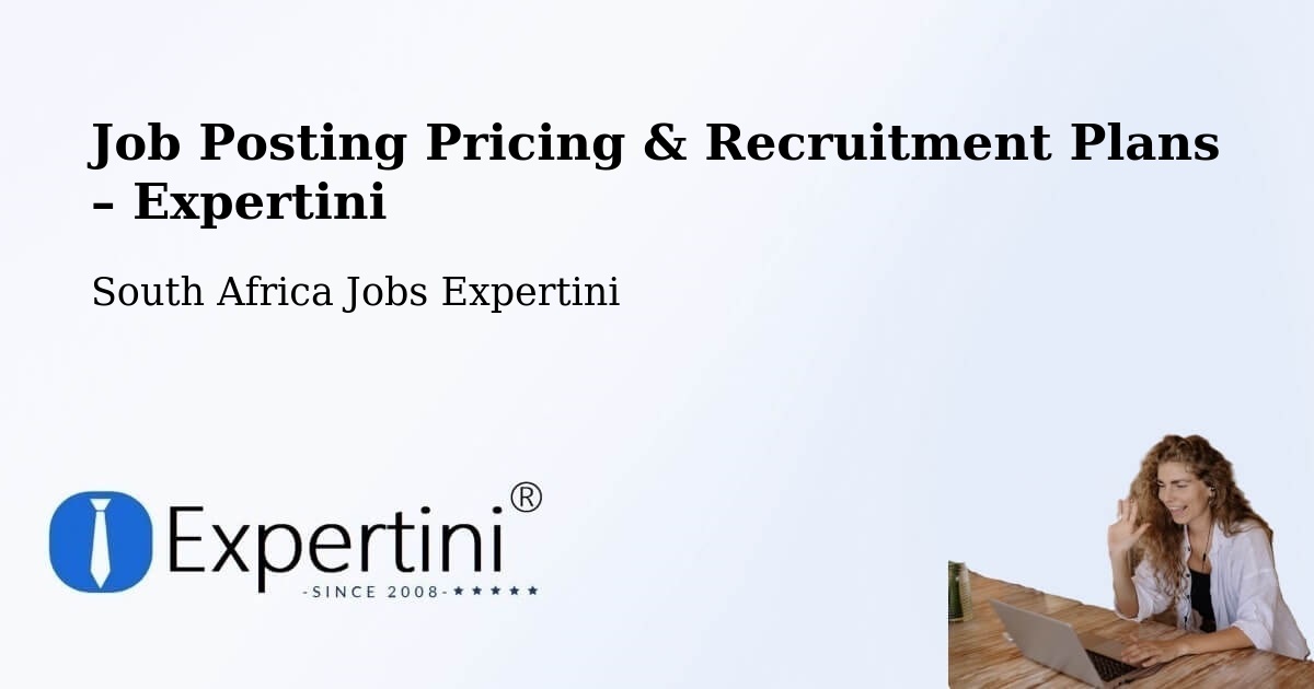 Job Posting Pricing & Recruitment Plans – Zastron - Zastron, South Africa Jobs Expertini